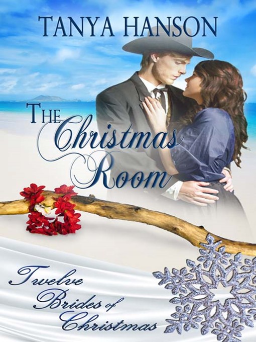 Title details for The Christmas Room by Tanya Hanson - Available